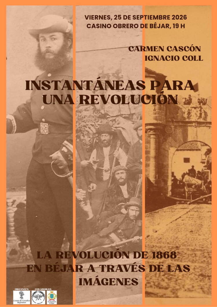 Cartel conferencia «Instantáneas para una Revolución»: la historia de 1868 en Béjar a través de la fotografía