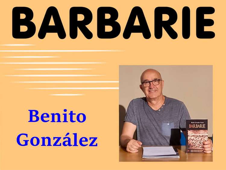 Benito González, Barbarie