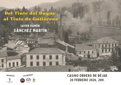 Cartel de la conferencia “Del Tinte del Duque al Tinte de Gutiérrez” en el Casino Obrero de Béjar el 20 de febrero de 2026