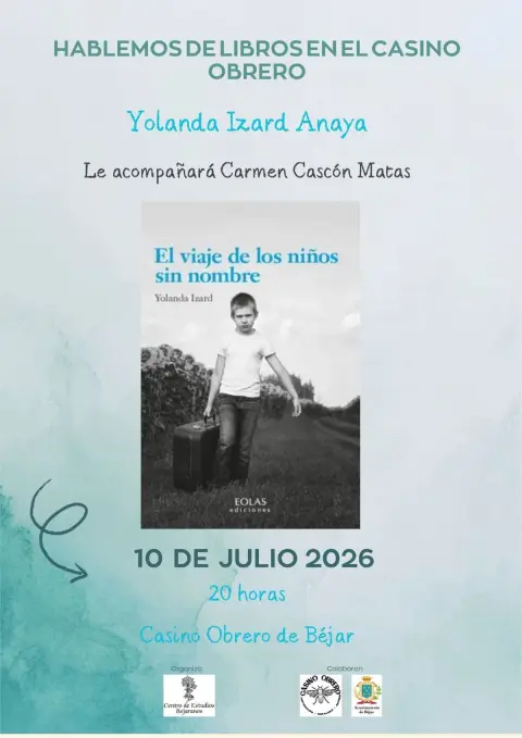 Cartel de la presentación de El viaje de los niños sin nombre de Yolanda Izard en el Casino Obrero de Béjar el 10 de julio de 2026.