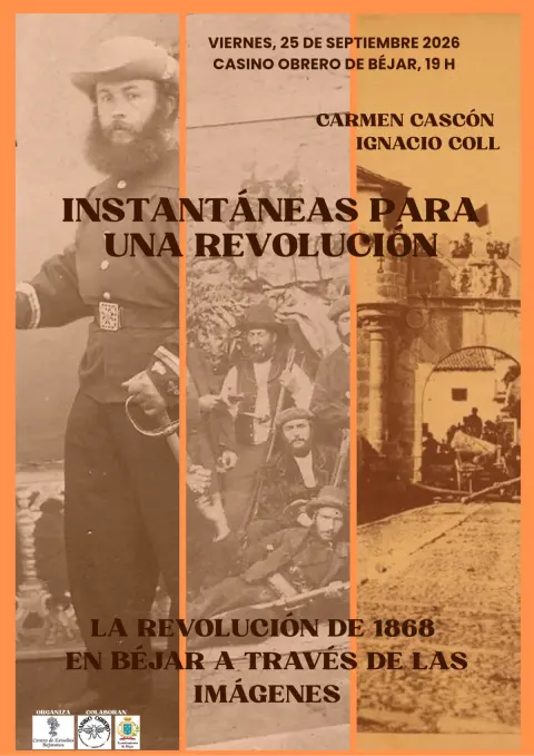 Cartel conferencia «Instantáneas para una Revolución»: la historia de 1868 en Béjar a través de la fotografía
