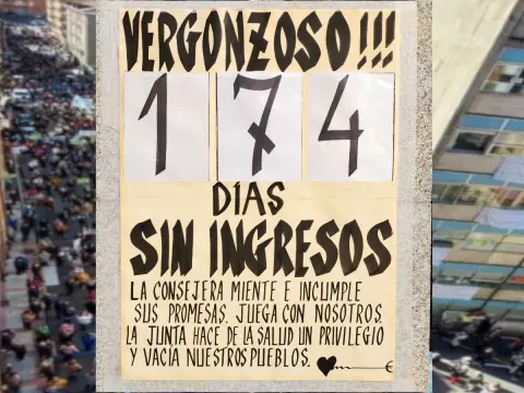 Cartel don texto: Vergonzoso 174 días sin ingresos